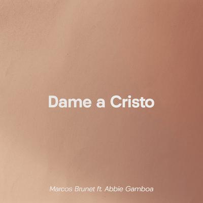 Dame a Cristo's cover