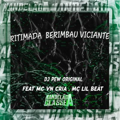 Ritimada Berimbau Viciante By DJ Pew Original, MC VN Cria, mc lil beat's cover