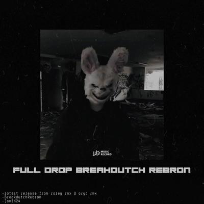 FULL DROP BREAKDUTCH's cover