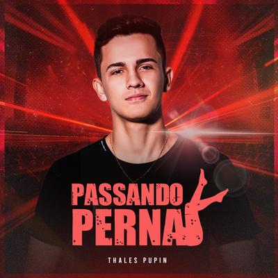 Passando Perna By Thales Pupin's cover