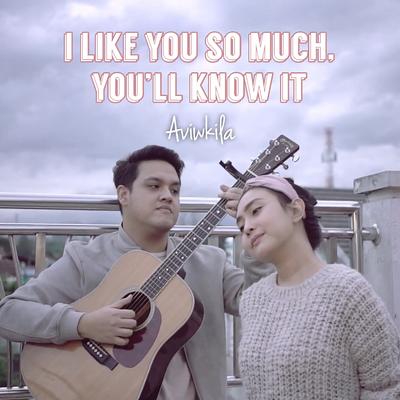 I Like You so Much, You’ll Know It By AVIWKILA's cover