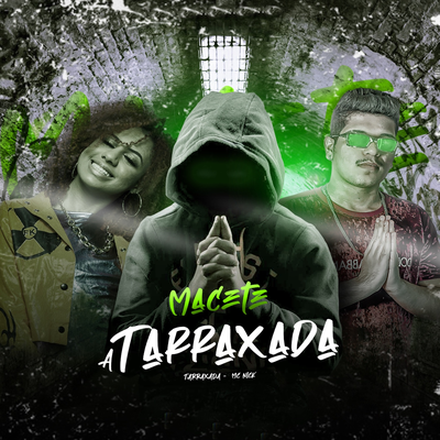 Macete By A TARRAXADA, Mc Nick's cover