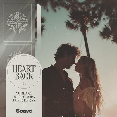 Heart Back By NUBLANC, Joel Coopa, Jaime Deraz's cover