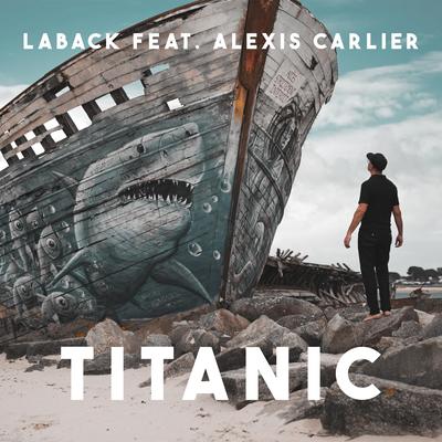 Titanic x My Heart Will Go On (Summer Version) By LABACK, Alexis Carlier's cover