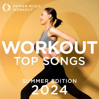 Workout Top Songs 2024 - Summer Edition's cover