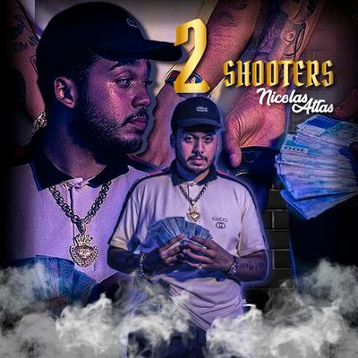 2 Shooters By Nicolas Atlas, d0neg4's cover