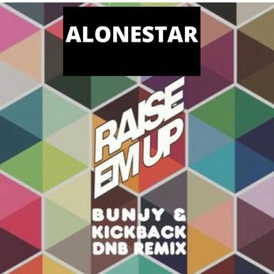 Raise Em Up (Dnb Remix) By Jethro Sheeran, Ed Sheeran, DJ BUNJY, Kickback's cover