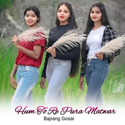 Hum To Re Pura Matwar's cover