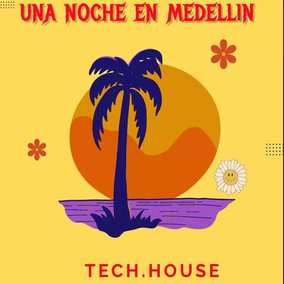 Una Noche En Medellin (Tech.House) By JMRodriguez's cover