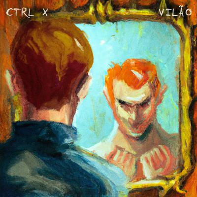 Vilão By CTRL X's cover
