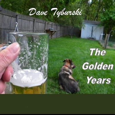 The Golden Years By Dave Tyburski's cover