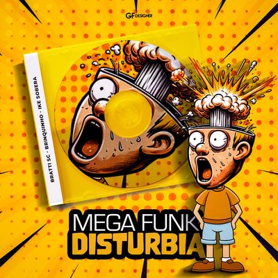 MEGA FUNK DISTURBIA By DJ Bratti SC, Dj Brinquinho Sc, Ike Sobera's cover