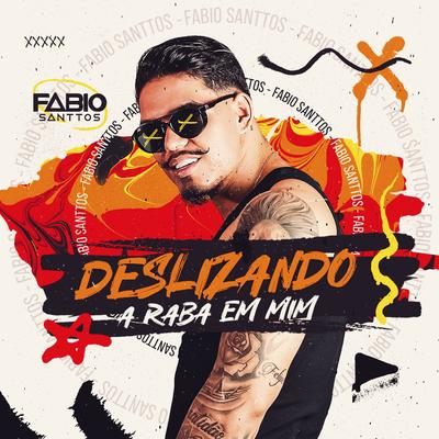 Deslizando a Raba em Mim By Fabio Santtos's cover