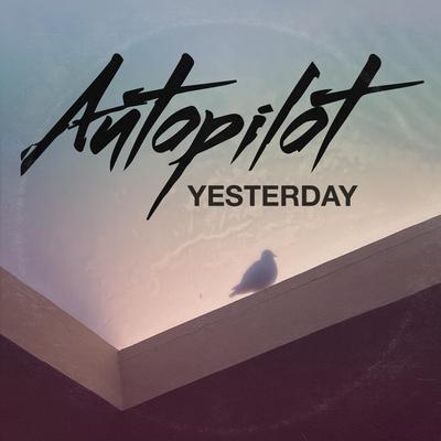 Yesterday By Autopilot's cover