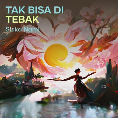 Tak Bisa Di Tebak By Siska nami's cover