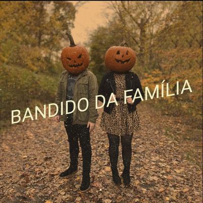 Bandido da Família's cover