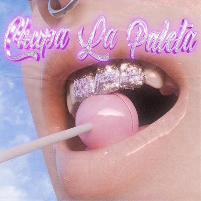 Chupa La Paleta's cover