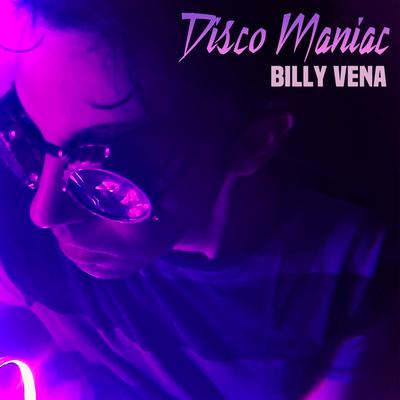 Disco Maniac By Billy Vena's cover