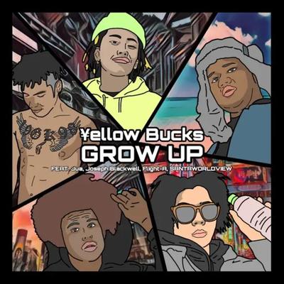 Grow Up By ¥ellow Bucks, SANTAWORLDVIEW, Jua, Joseph Blackwell, Flight-A's cover