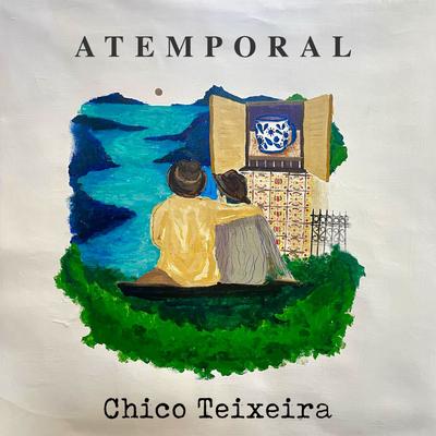 Atemporal By Chico Teixeira's cover