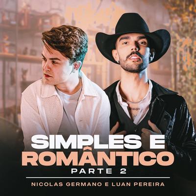 Simples e Romântico, Pt. 2 By Nicolas Germano, Luan Pereira's cover