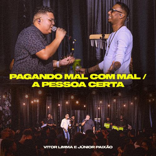 Pagando Mal Com Mal / A Pessoa Certa (Ao's cover