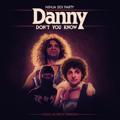 Danny Don't You Know (Cool as Heck Version)'s cover