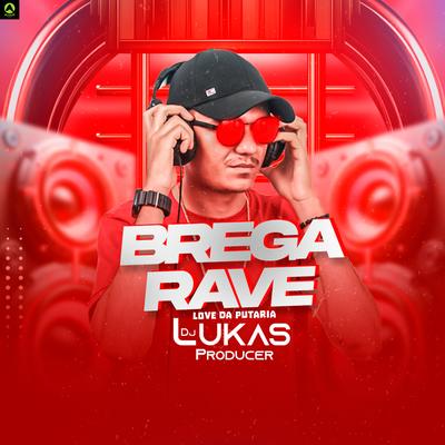 Brega Rave Love da Putaria By Lukas Producer, Alysson CDs Oficial's cover