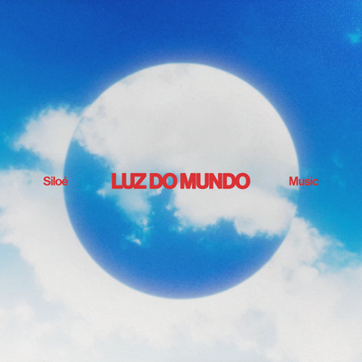 Luz do Mundo (Ao Vivo) By Siloé Music's cover