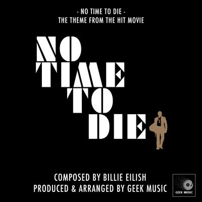 No Time to Die (From "No Time to Die") By Geek Music's cover