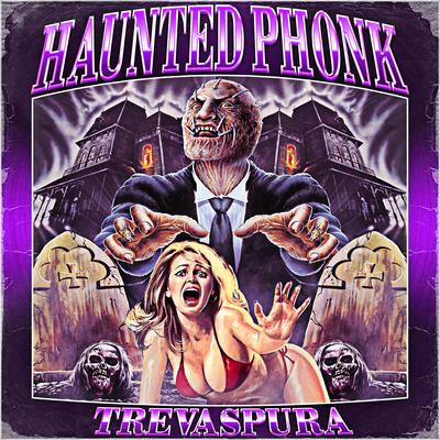 Haunted Phonk By TREVASPURA's cover