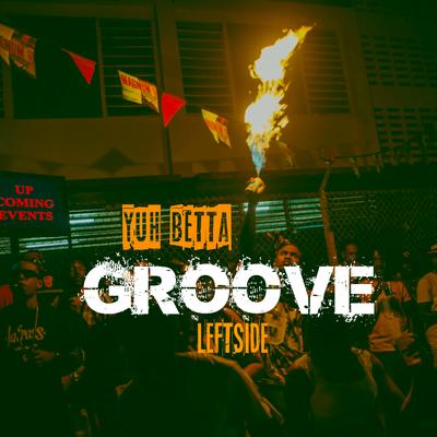 Groove (Yuh Betta)'s cover