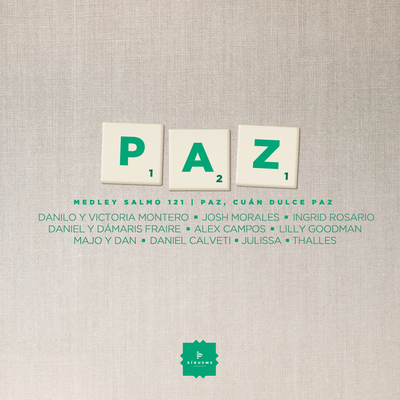 Paz Medley Salmo 121 | Paz, Cuán Dulce Paz By Danilo Montero, Alex Campos, Lilly Goodman, Victoria Montero, Daniel y Dámaris Fraire, Josh Morales, Ingrid Rosario, Julissa, Daniel Calveti, Majo y Dan's cover