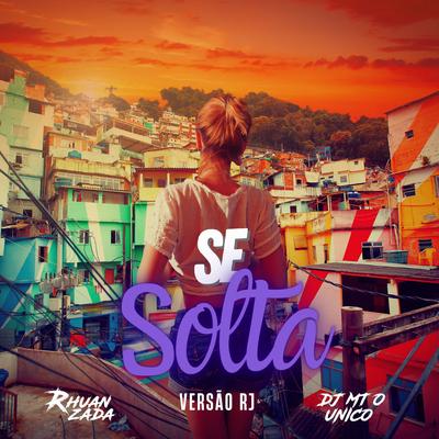 Se Solta: Versão RJ By rhuanzada, DJ MT Unico's cover