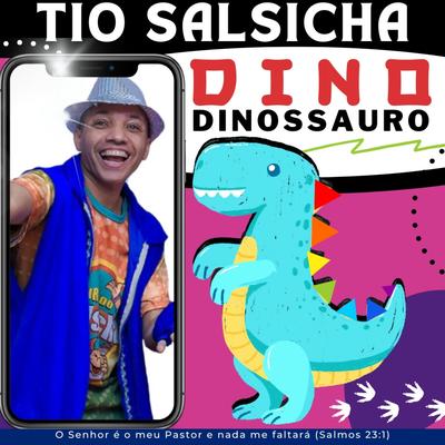 Dino Dinossauro By Tio Salsicha's cover