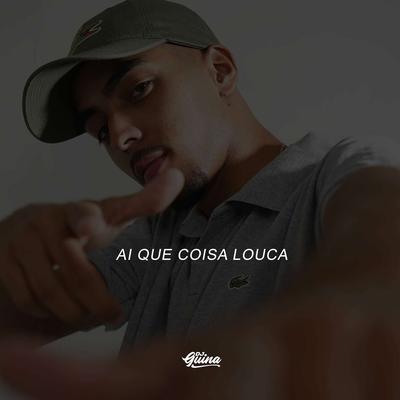 AI QUE COISA LOUCA vs TU PEDIU AGORA AGUENTA By DJ Guina, Mc Rennan's cover