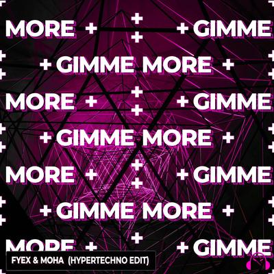 Gimme More - Robbe & KUOKKA Hypertechno Remix By Robbe, KUOKKA, Fyex, MOHA, ExtraGirl's cover