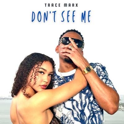 Don't See Me By Trace Marx's cover