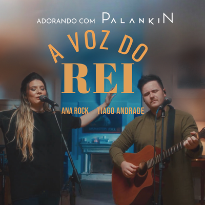 A Voz do Rei (Ao Vivo) By Palankin, Ana Rock, Tiago Andrade's cover