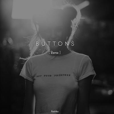 Buttons (Remix) By Aashika's cover