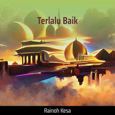 Terlalu Baik's cover