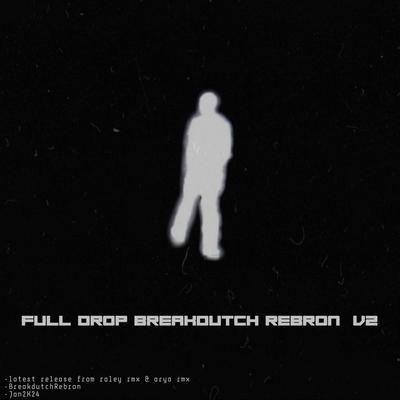 FULL DROP BREAKDUTCH V2's cover