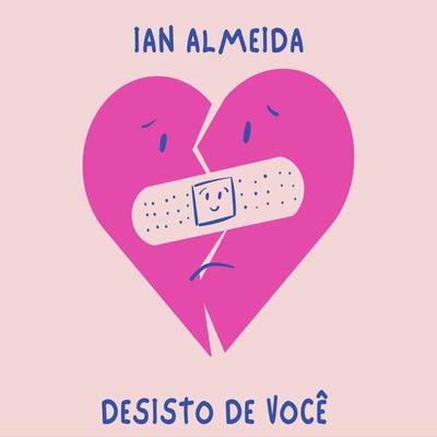 Desisto de Você By Ian Almeida's cover