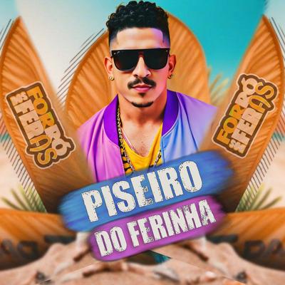 Piseiro do Ferinha's cover