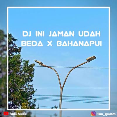 Dj old Ini Jaman Udah Beda x Bahanapui(ins)'s cover