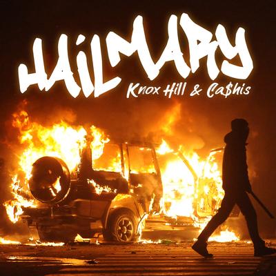 Hail Mary By Knox Hill, Ca$his's cover