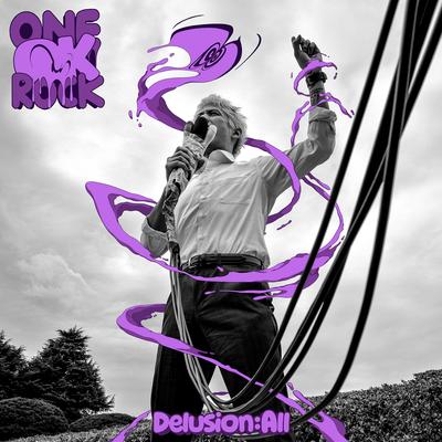 Delusion:All By ONE OK ROCK's cover