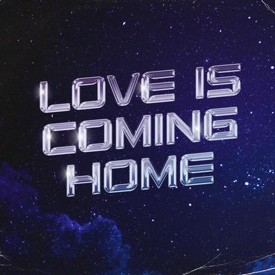 Love Is Coming Home By Double MZK's cover
