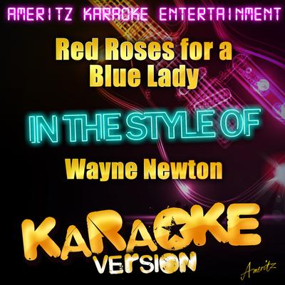 Red Roses for a Blue Lady (In the Style of Wayne Newton) [Karaoke Version]'s cover