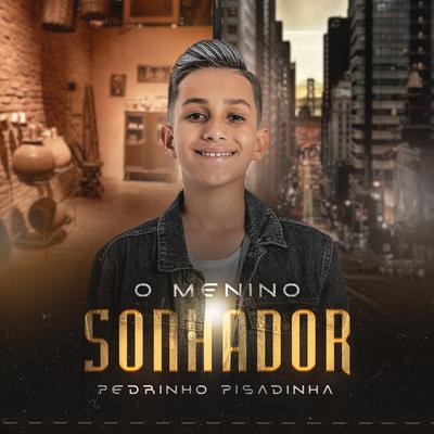 Menino Sonhador By Pedrinho Pisadinha, Gleydson Gavião's cover